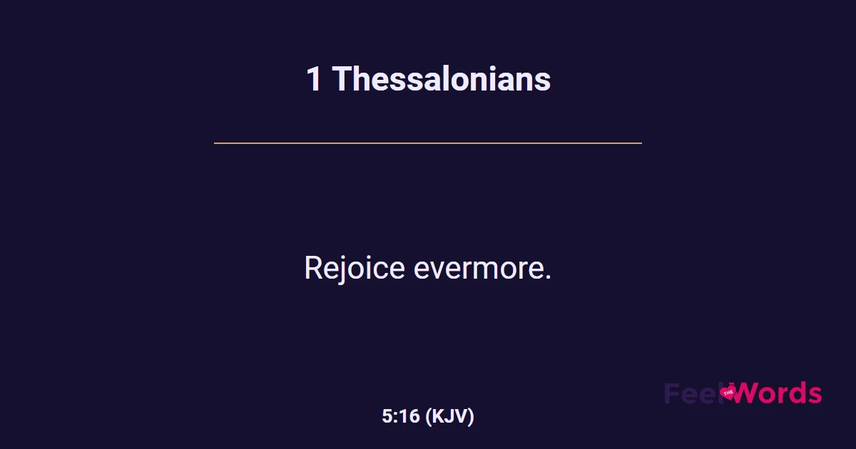 1 Thessalonians 5:16 (KJV) - Bible Verse