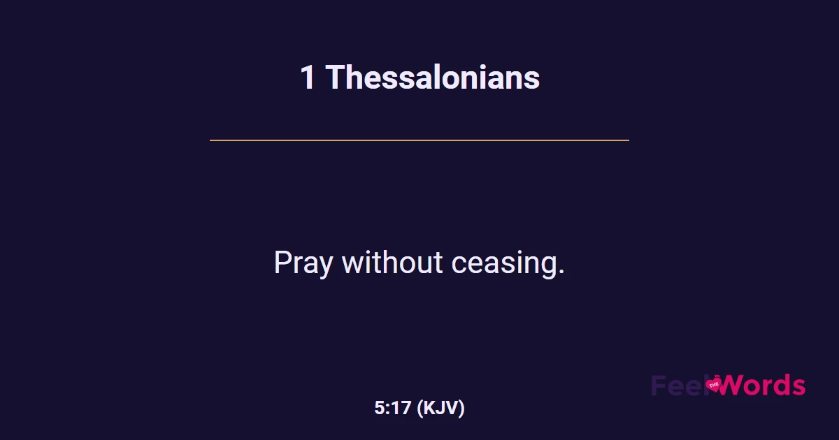 1 Thessalonians 5:17 (KJV) - Bible Verse