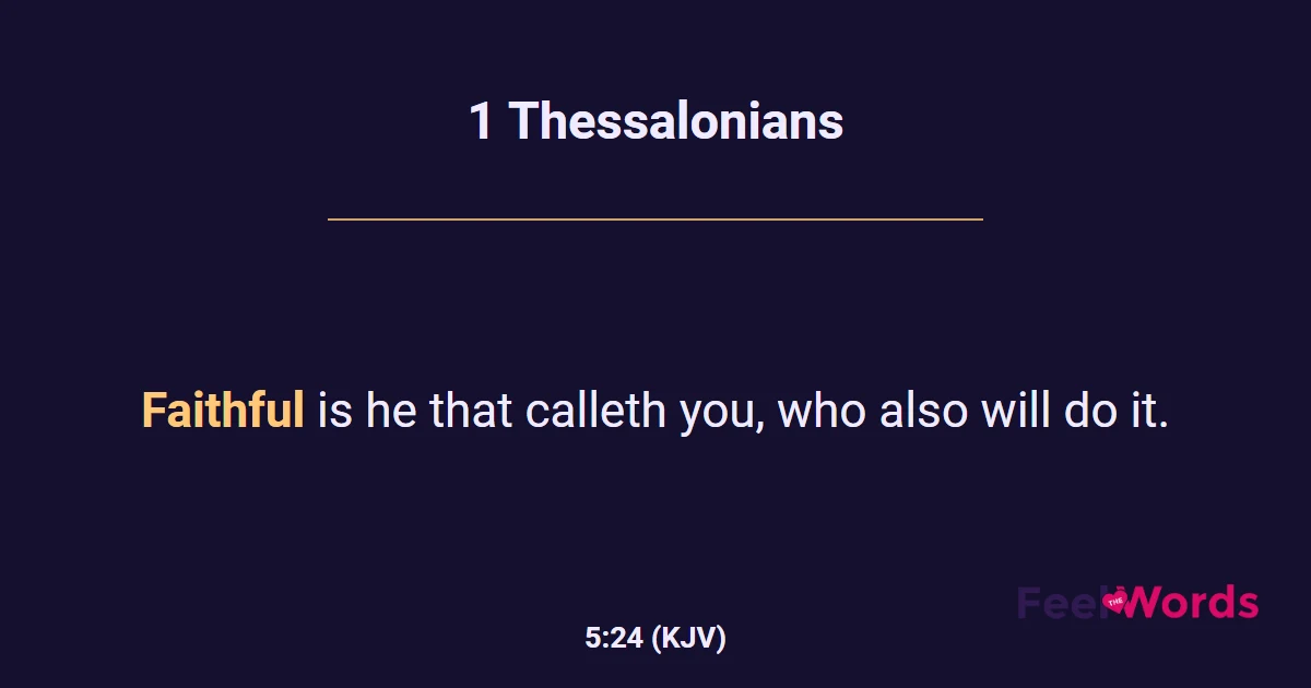 1 Thessalonians 5:24 (KJV) - Bible Verse