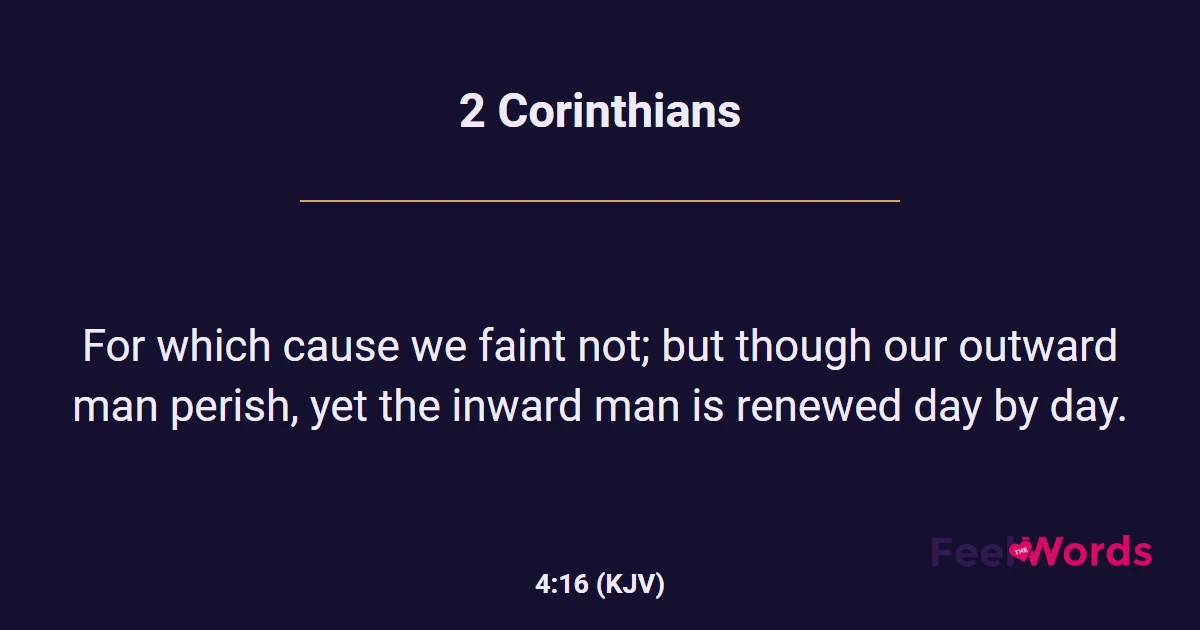 2 Corinthians 4:16 (KJV) - Bible Verse