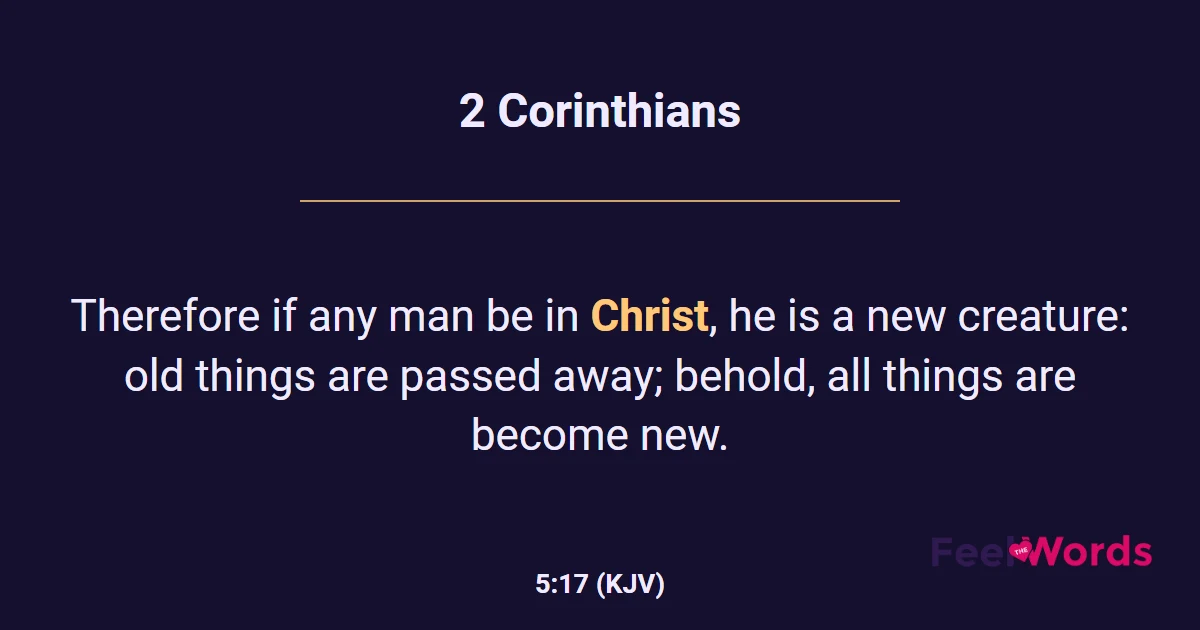 2 Corinthians 5:17 (KJV) - Bible Verse