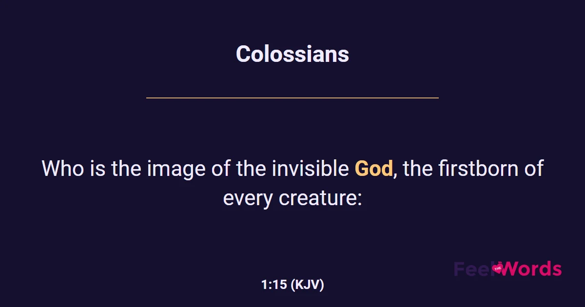 Colossians 1:15 (KJV) - Bible Verse