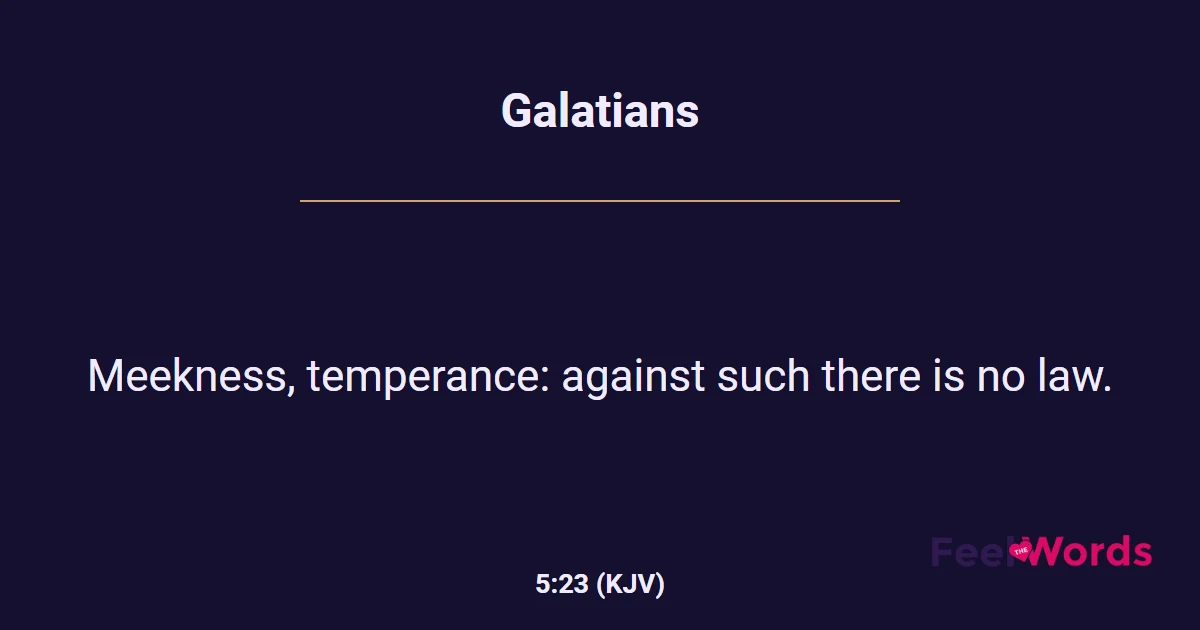 Galatians 5:23 (KJV) - Bible Verse