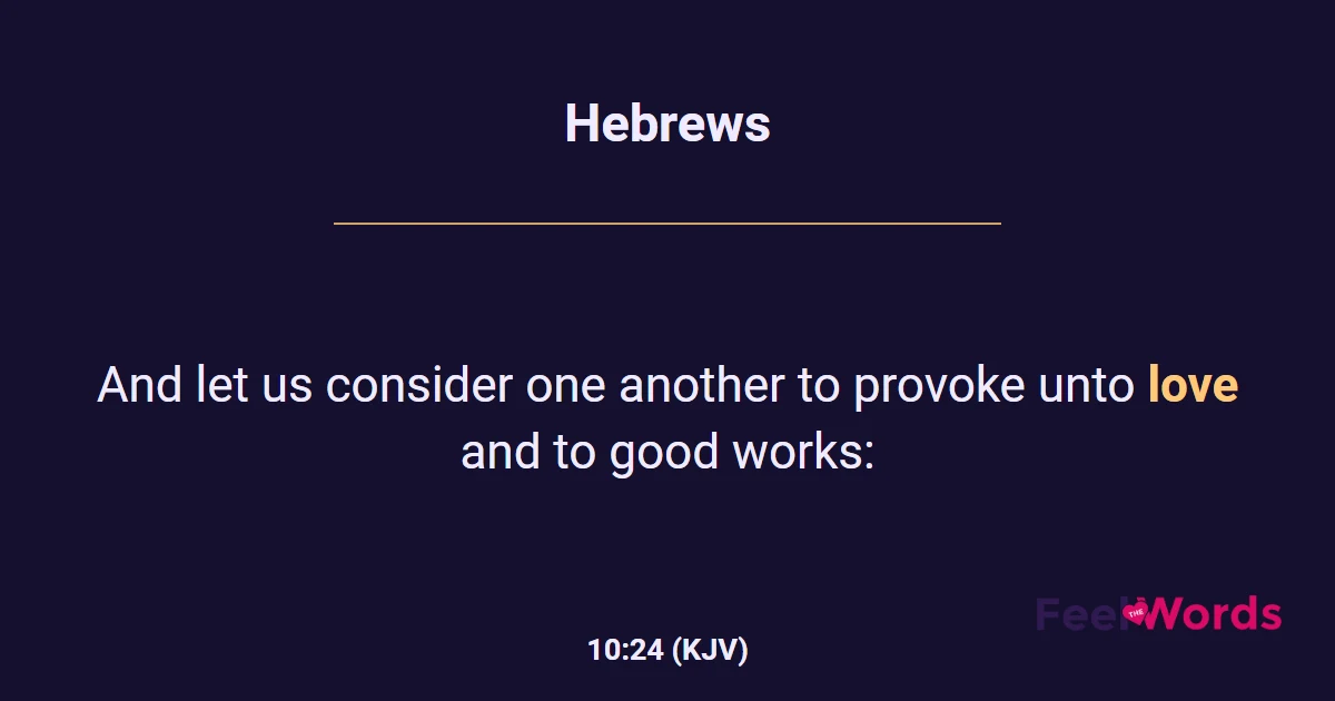 Hebrews 10:24 (KJV) - Bible Verse