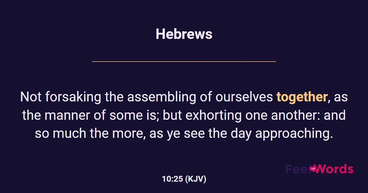 Hebrews 10:25 (KJV) - Bible Verse