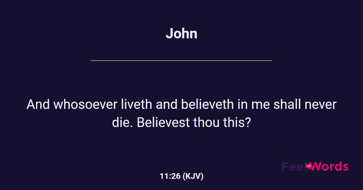 John 11:26 (KJV) - Bible Verse