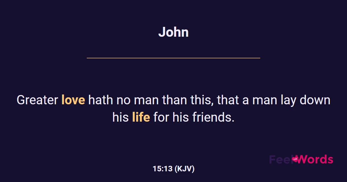 John 15:13 (KJV) - Bible Verse