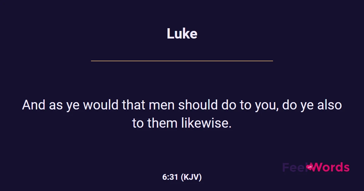Luke 6:31 (KJV) - Bible Verse