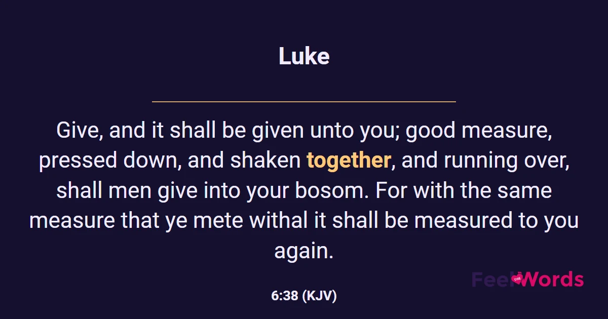 Luke 6:38 (KJV) - Bible Verse