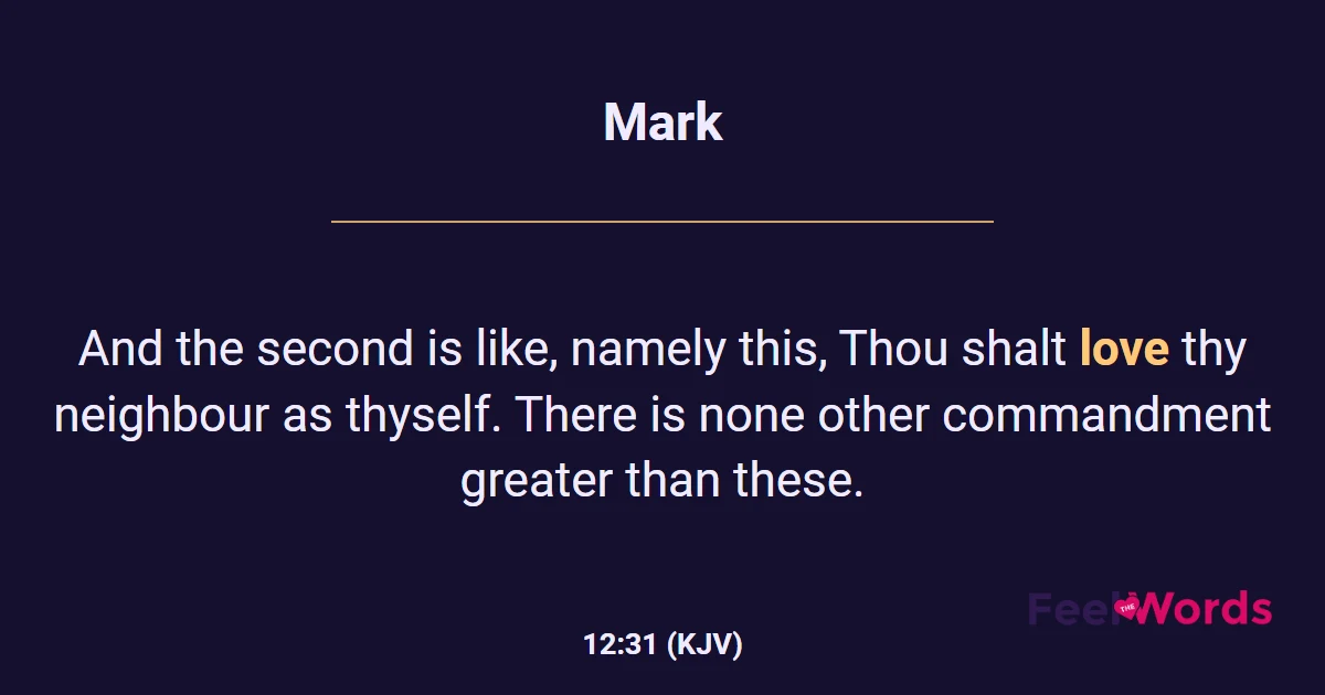 Mark 12:31 (KJV) - Bible Verse