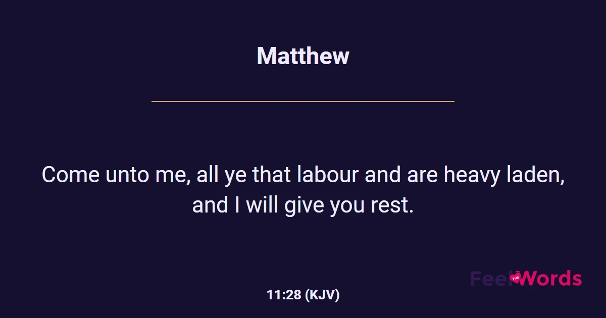Matthew 11:28 (KJV) - Bible Verse