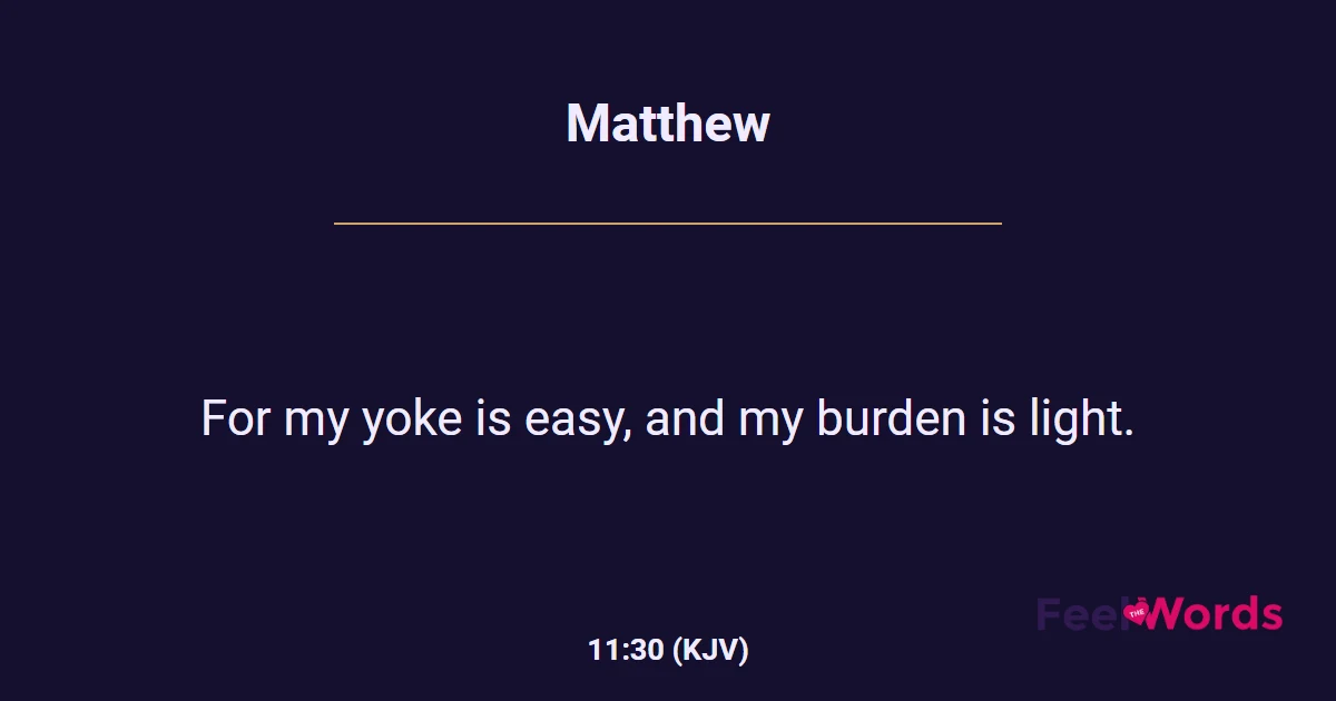 Matthew 11:30 (KJV) - Bible Verse