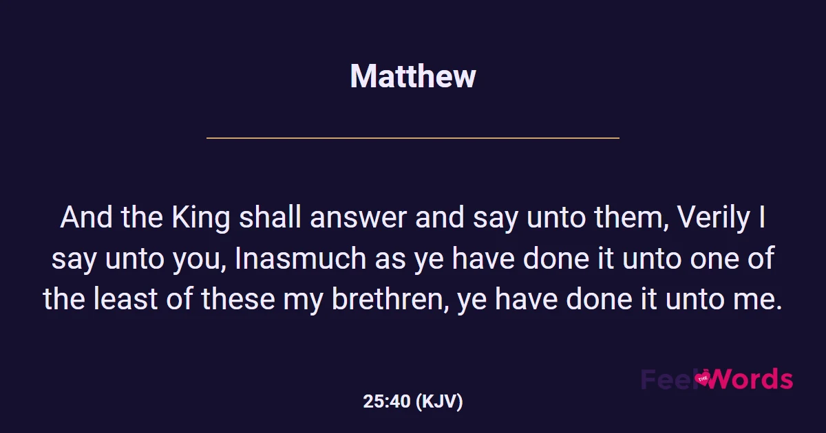Matthew 25:40 (KJV) - Bible Verse