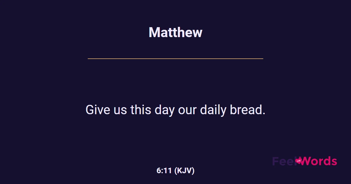 Matthew 6:11 (KJV) - Bible Verse