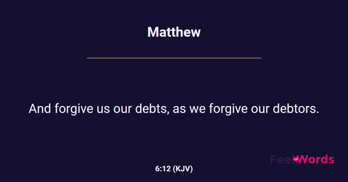 Matthew 6:12 (KJV) - Bible Verse