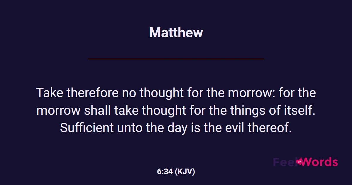 Matthew 6:34 (KJV) - Bible Verse