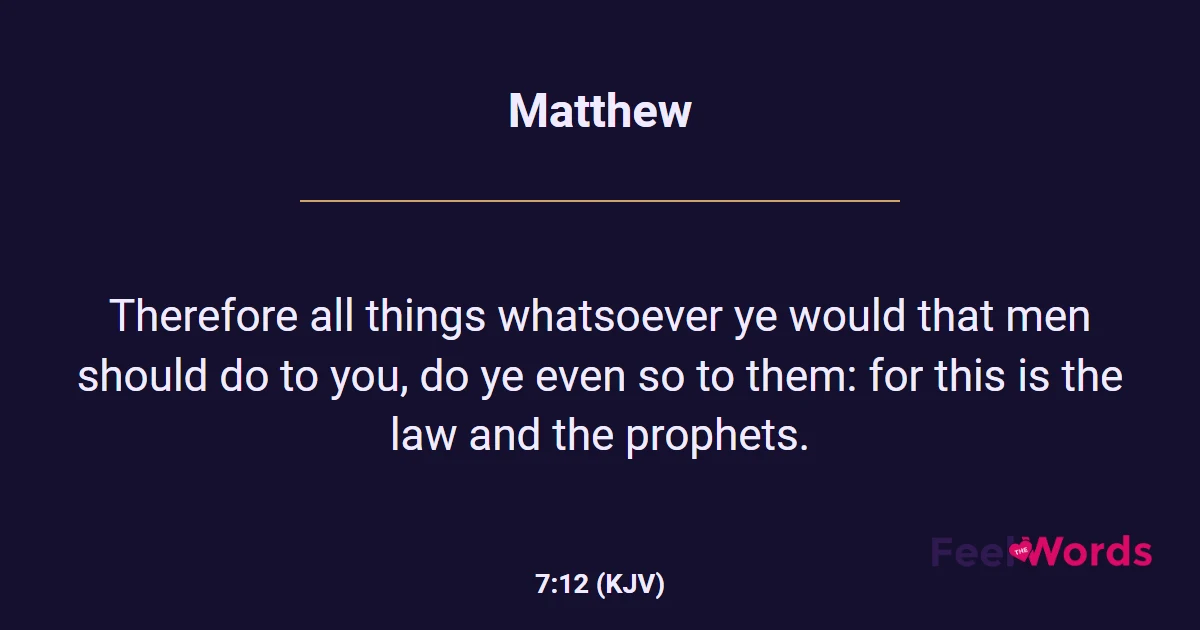 Matthew 7:12 (KJV) - Bible Verse