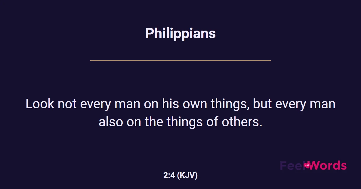Philippians 2:4 (KJV) - Bible Verse