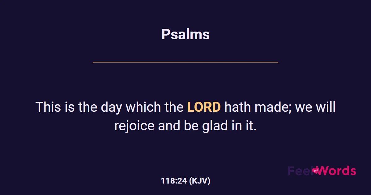Psalms 118:24 (KJV) - Bible Verse