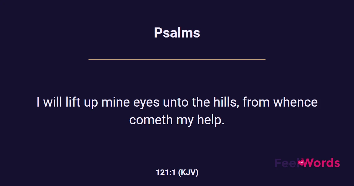 Psalms 121:1 (KJV) - Bible Verse
