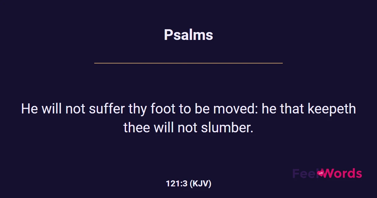 Psalms 121:3 (KJV) - Bible Verse