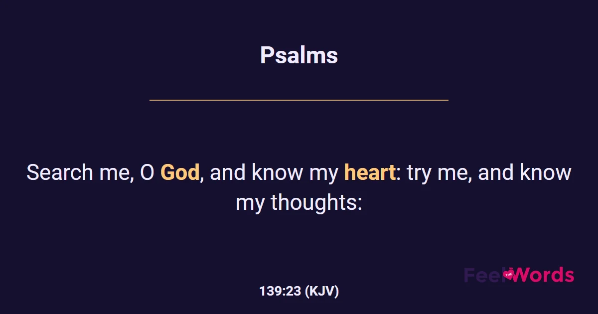 Psalms 139:23 (KJV) - Bible Verse