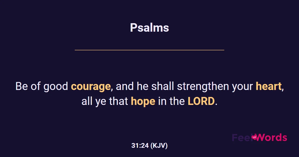 Psalms 31:24 (KJV) - Bible Verse