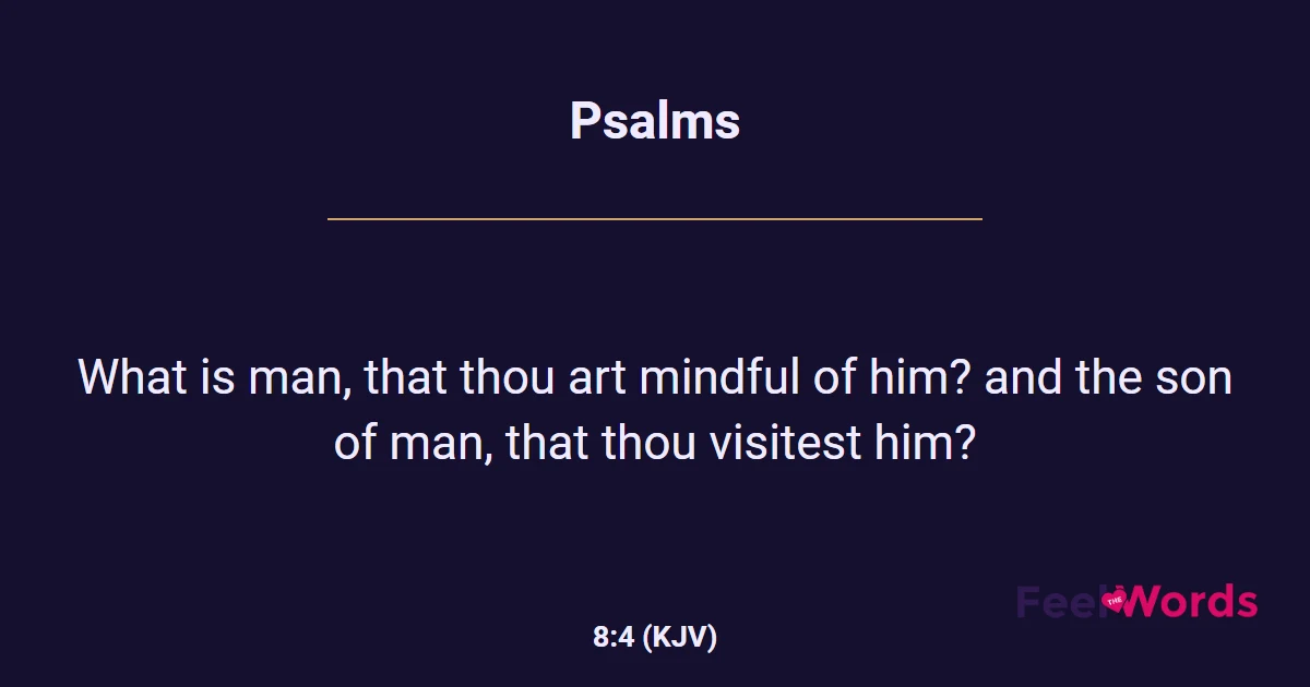 Psalms 8:4 (KJV) - Bible Verse