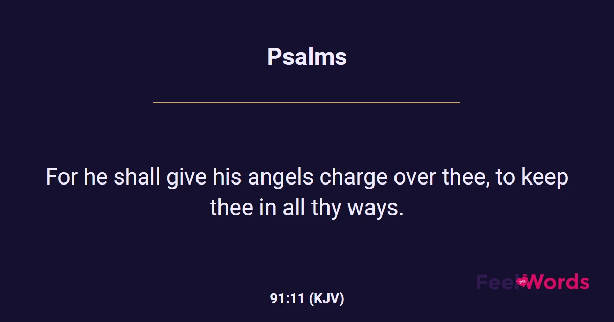 Psalms 91:11 (KJV) - Bible Verse