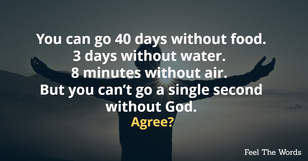 You can go 40 days without food