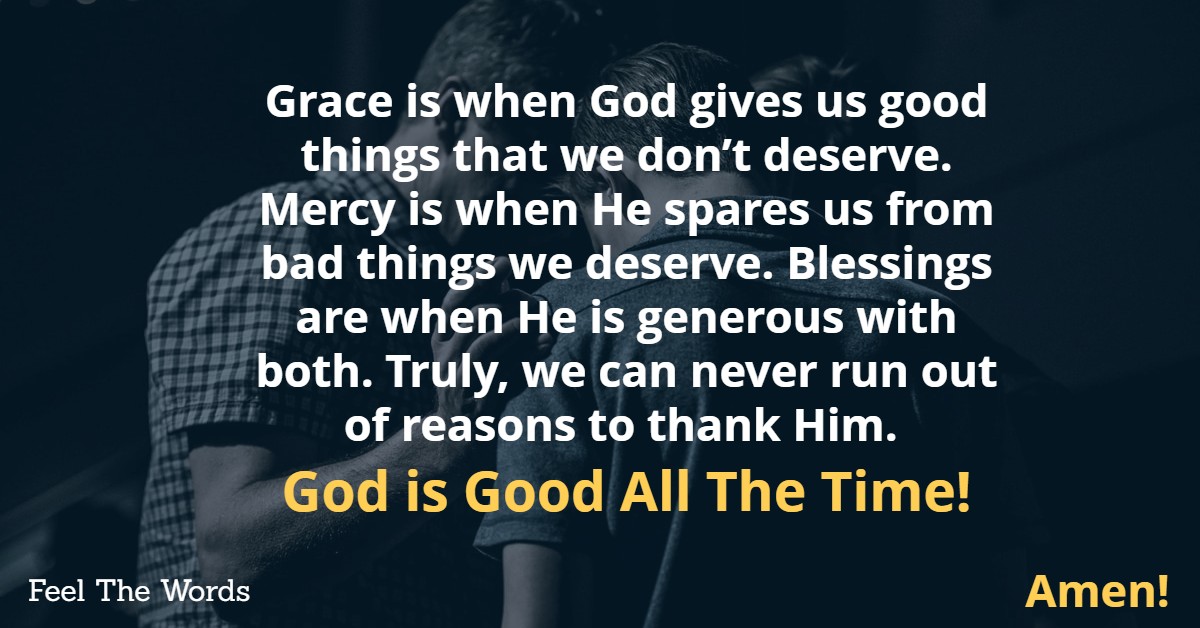 Grace is when God gives us good things
