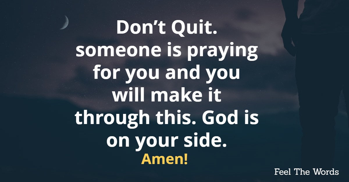 Don’t Quit. someone is praying for you
