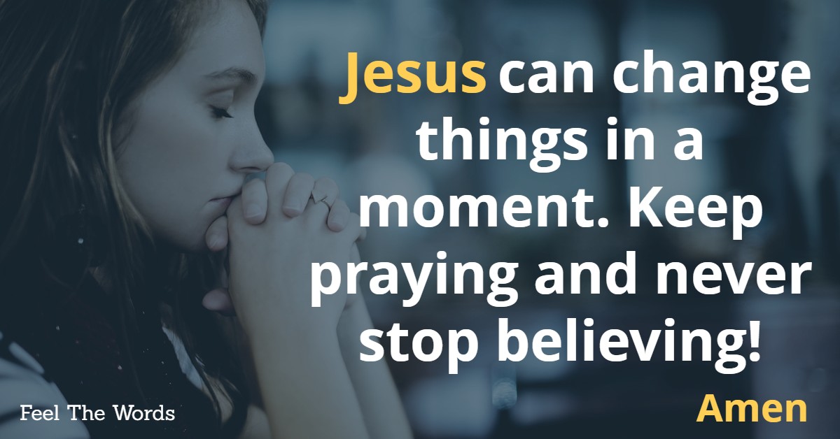 Jesus can change things in a moment