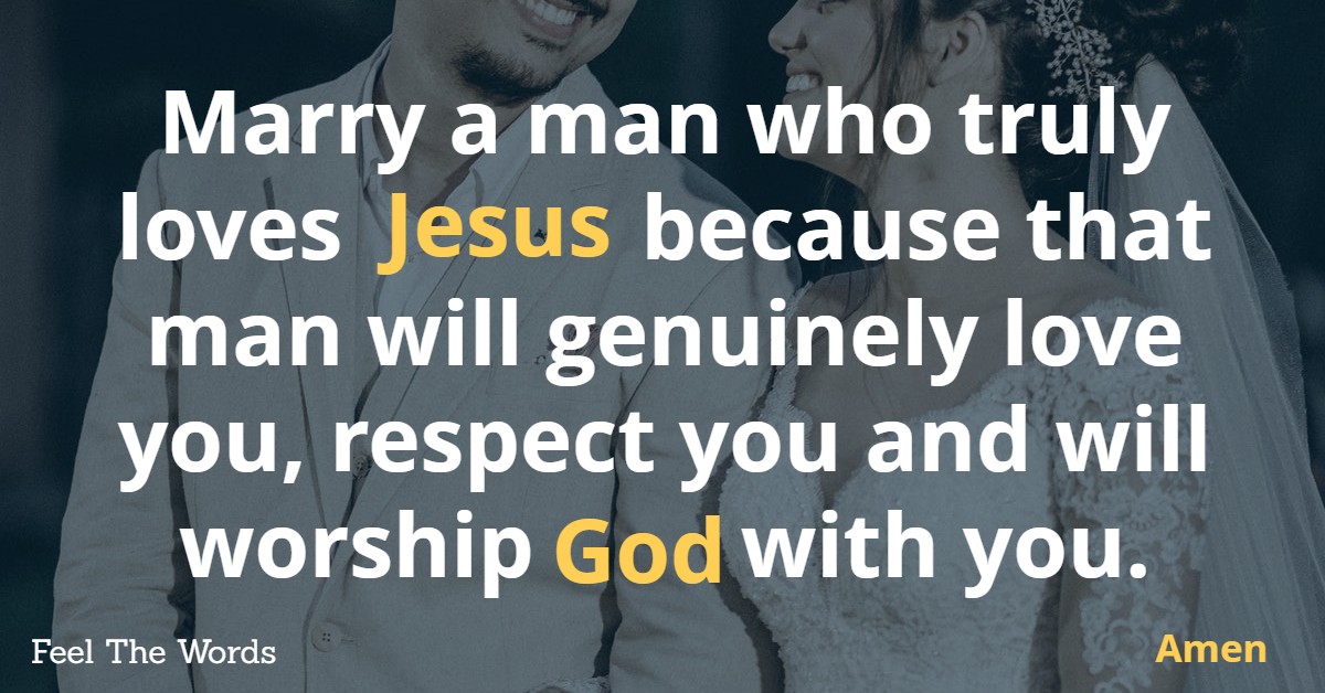 Marry a man who truly loves Jesus