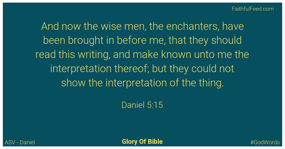 Daniel 5:15 - Asv