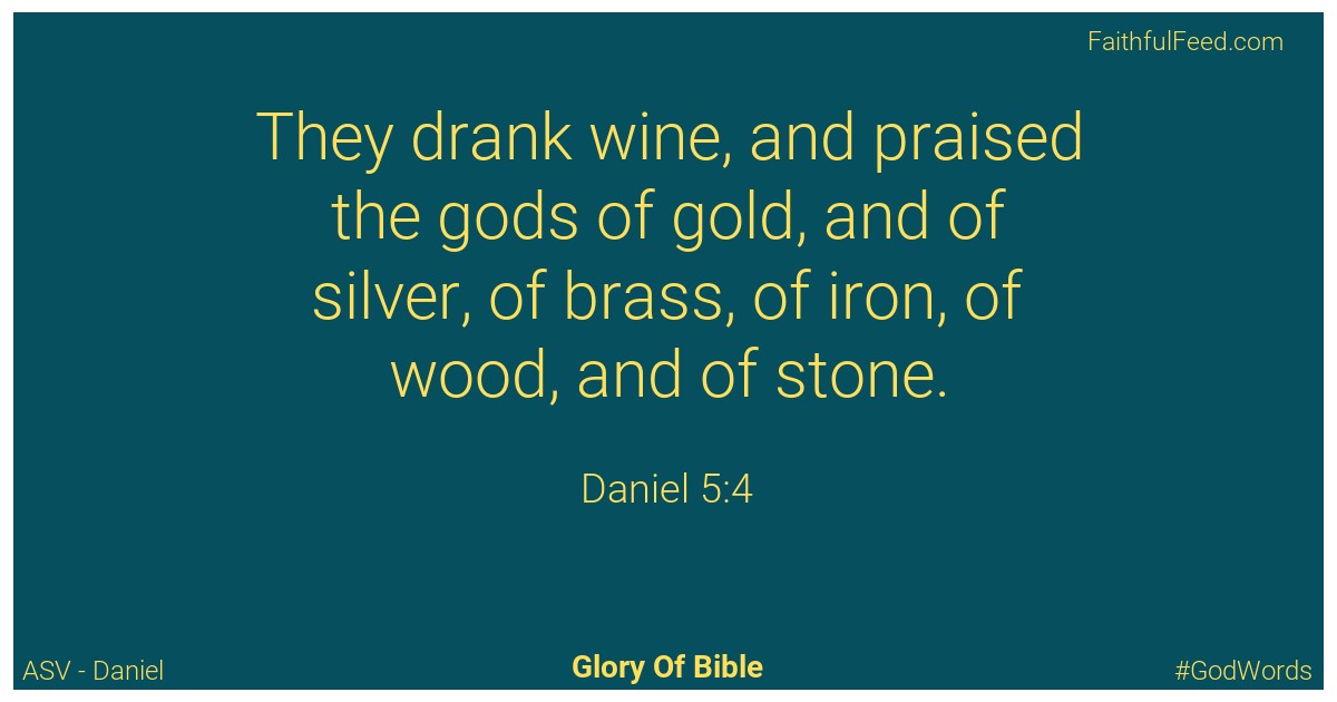 Daniel 5:4 - Asv
