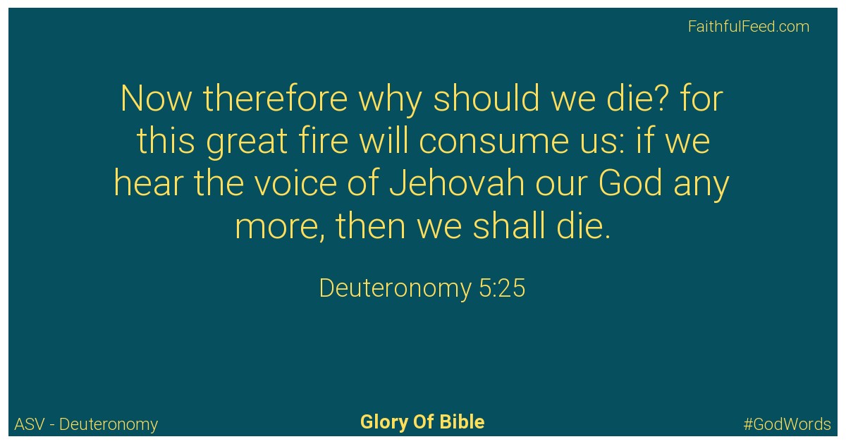 Deuteronomy 5:25 - Asv