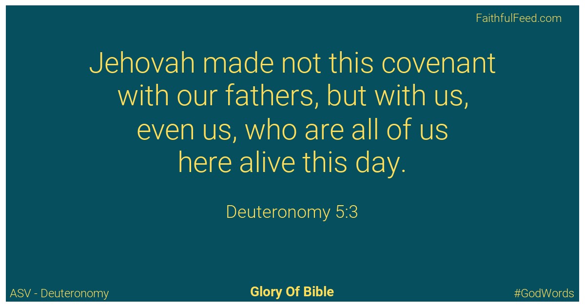 Deuteronomy 5:3 - Asv