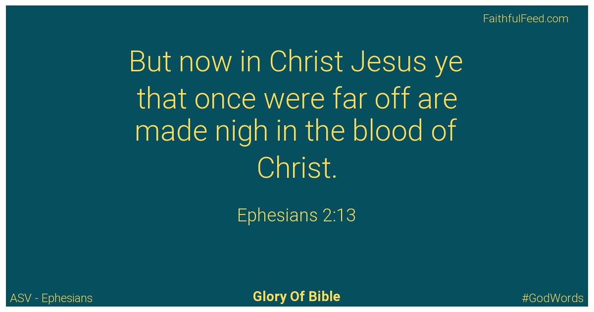 Ephesians 2:13 - Asv