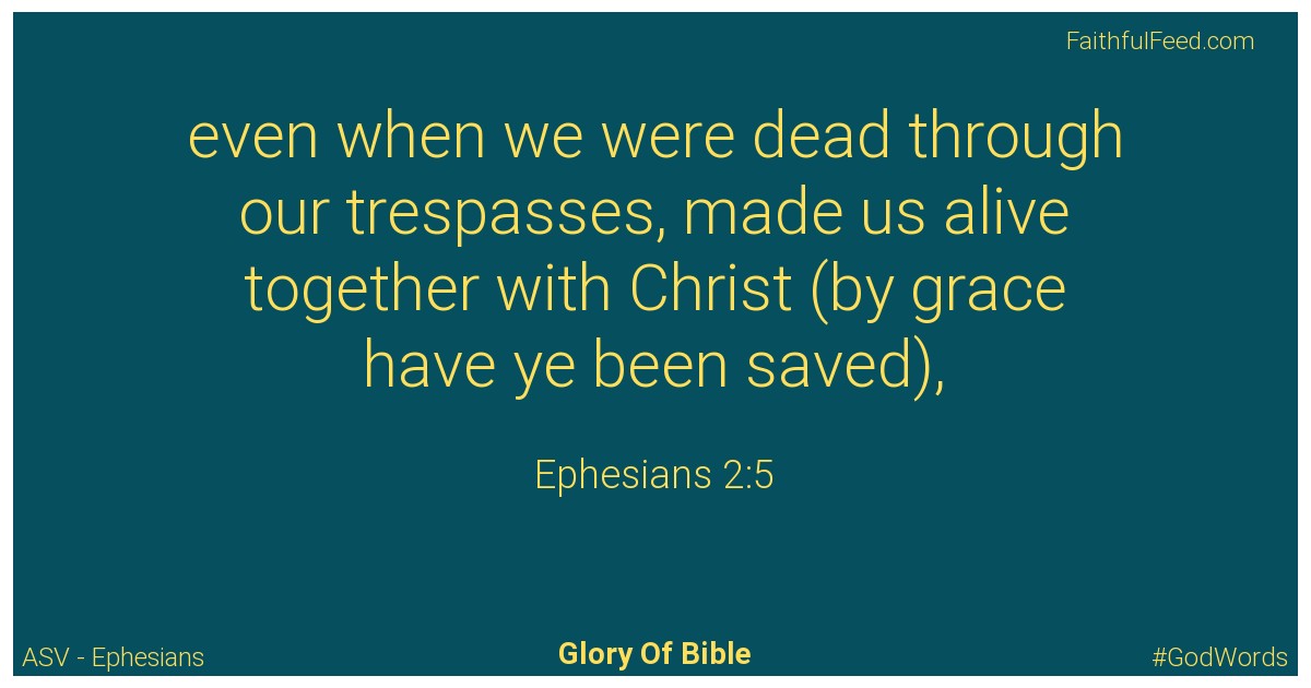 Ephesians 2:5 - Asv