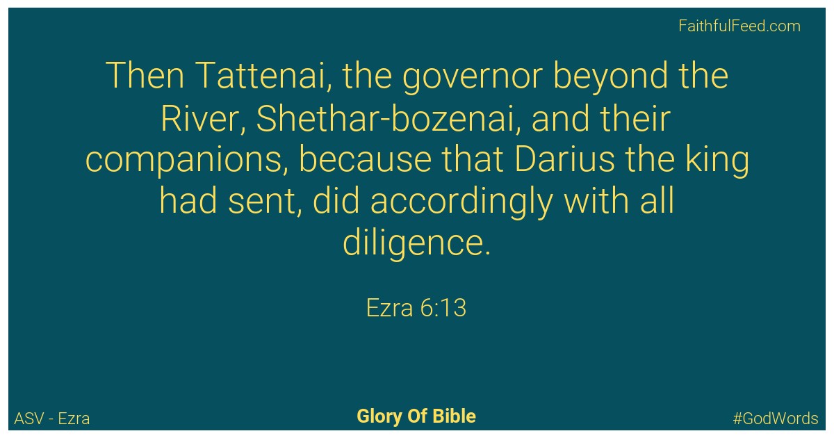 Ezra 6:13 - Asv