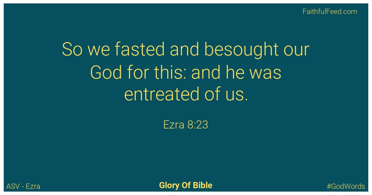 Ezra 8:23 - Asv