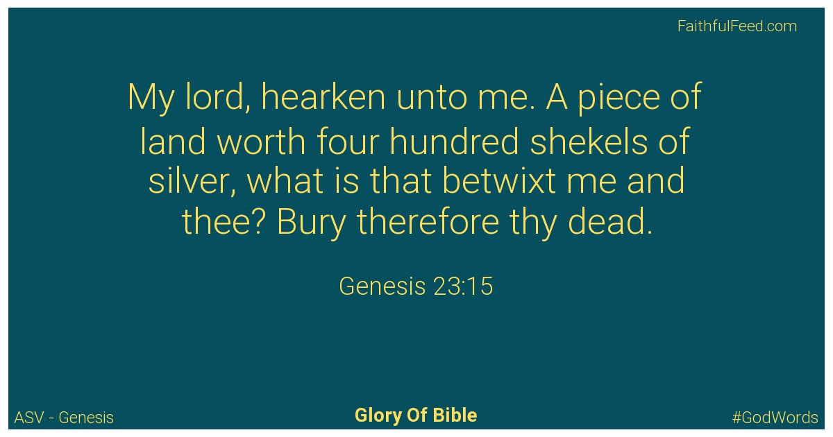 Genesis 23:15 - Asv