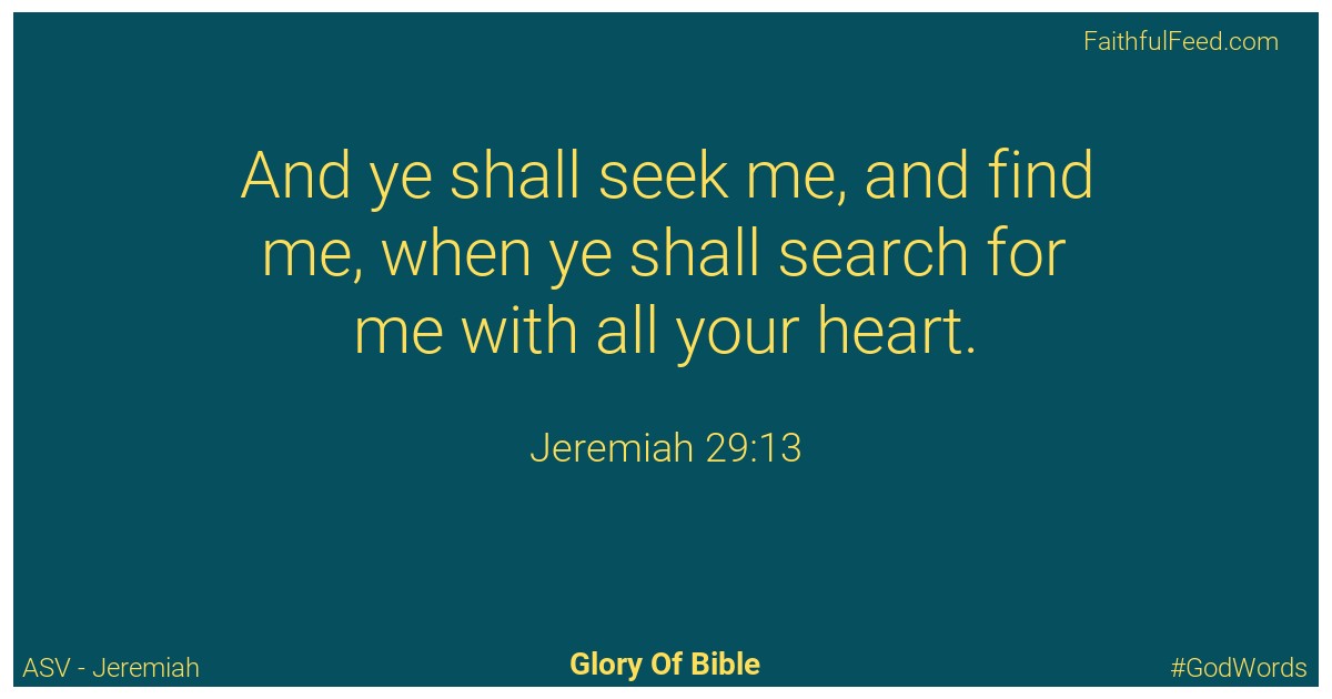 Jeremiah 29:13 - Asv