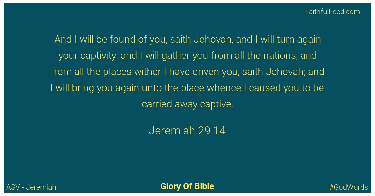 Jeremiah 29:14 - Asv