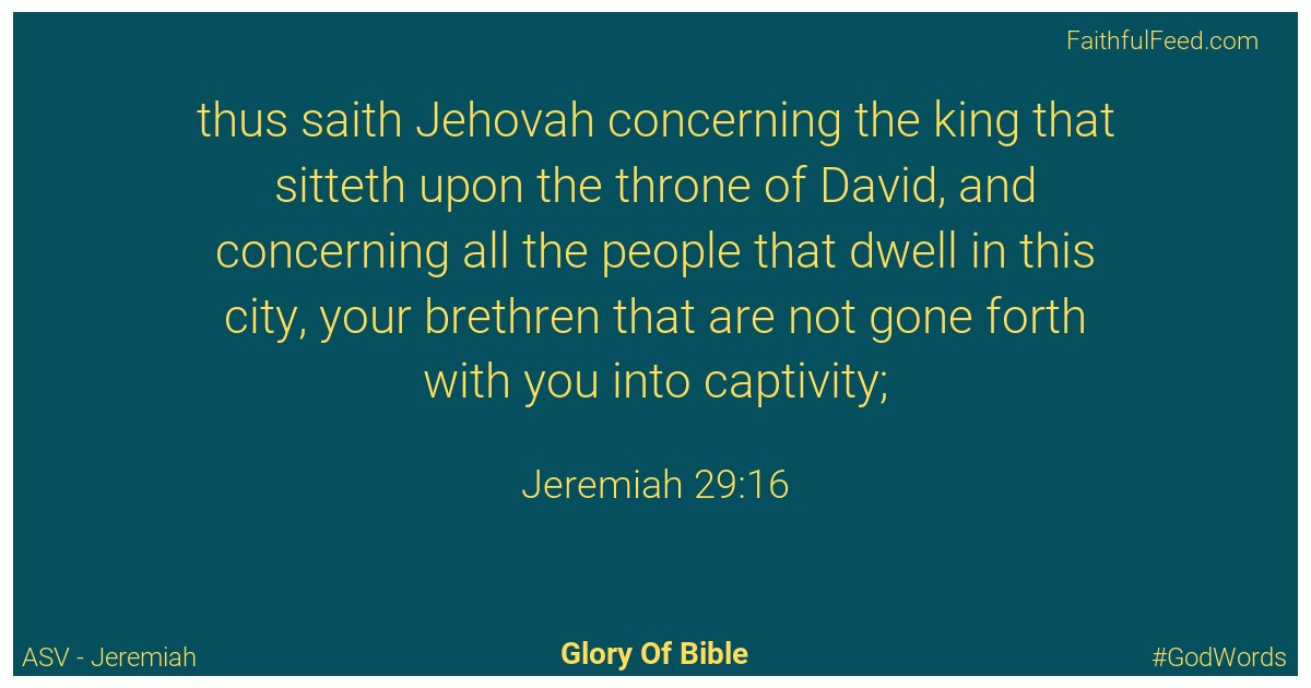 Jeremiah 29:16 - Asv