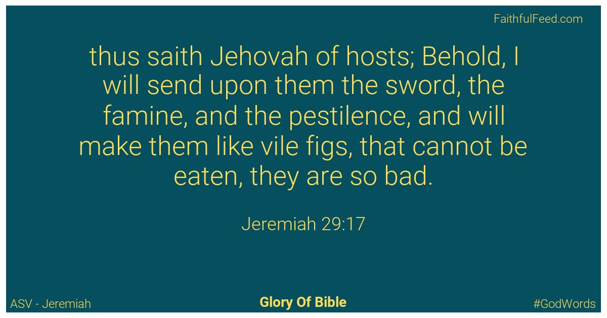 Jeremiah 29:17 - Asv