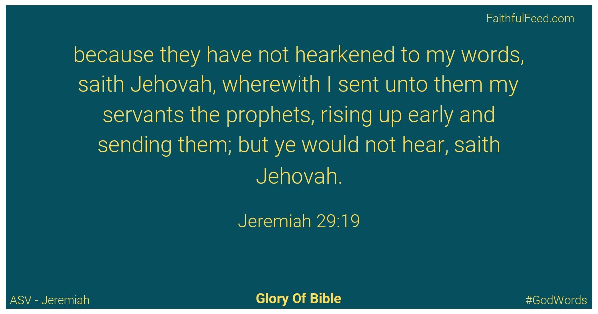 Jeremiah 29:19 - Asv