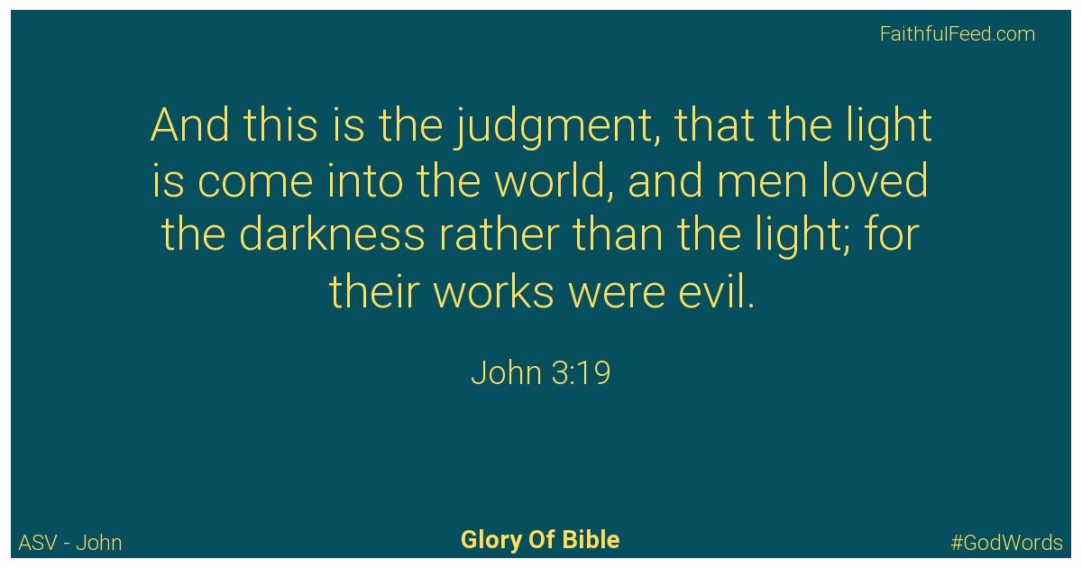 John 3:19 - Asv