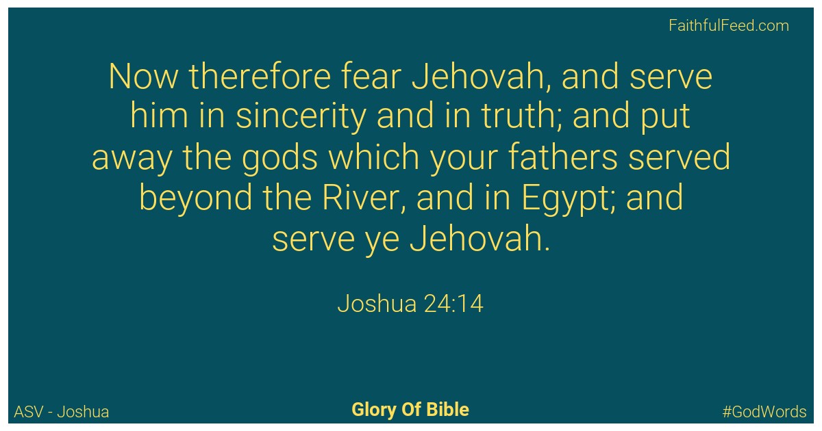 Joshua 24:14 - Asv
